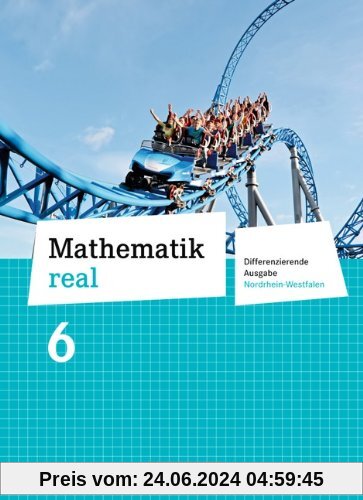 Mathematik real - Differenzierende Ausgabe Nordrhein-Westfalen: 6. Schuljahr - Schülerbuch